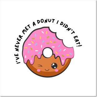 I've Never Met A Donut I Didn't Eat. Funny Sarcastic Donut Lover Saying Posters and Art